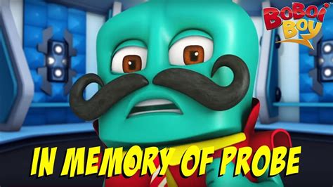 probe boboiboy|BoBoiBoy (English) S3E3 In Memory Of Probe .